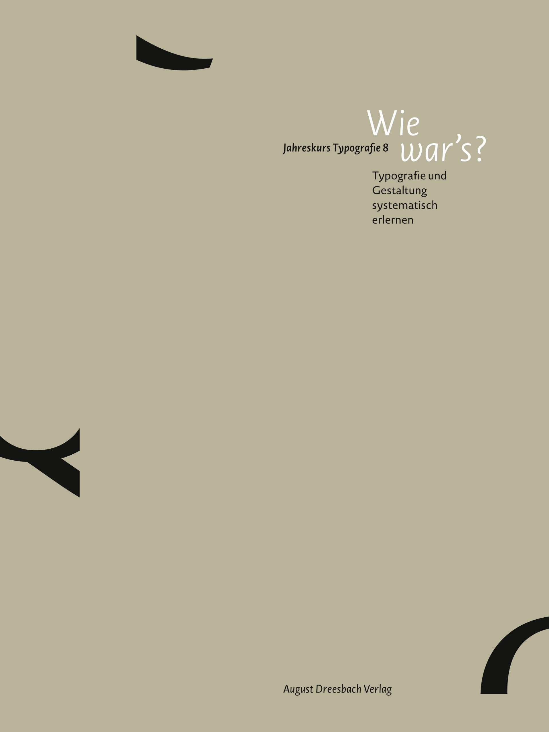 Wie war's? Typografie und Gestaltung systematisch erlernen. Jahreskurs Typografie Law