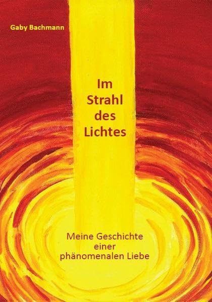 Im Strahl des Lichtes: Meine Geschichte einer phänomenalen Liebe Contemporary literature