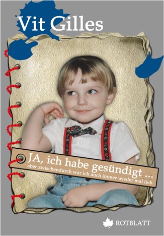Ja, ich habe gesündigt: aber zwischendurch war ich auch immer wieder mal lieb Personalities