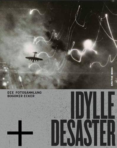Idylle + Desaster : Die Fotosammlung Bogomir Ecker Travel