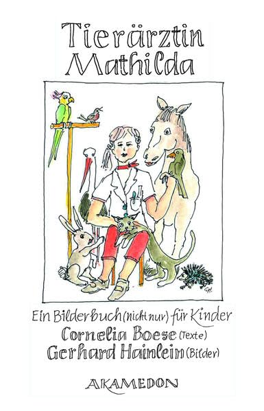 Tierärztin Mathilda: Ein Bilderbuch (nicht nur) für Kinder Contemporary literature
