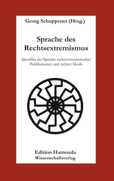 Sprache des Rechtsextremismus: Spezifika der Sprache rechtsextremistischer Publikationen und rechter Musik Contemporary literature