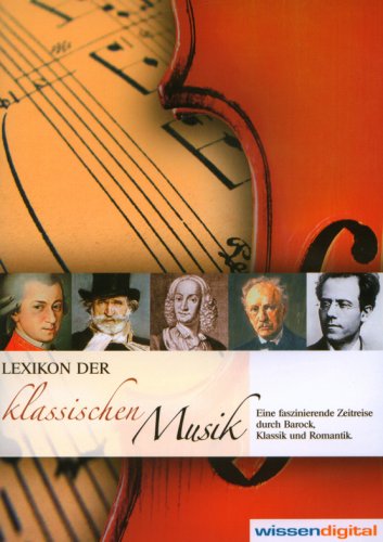 Lexikon der klassischen Musik, 1 DVD-ROM: Eine faszinierende Zeitreise durch Barock, Klassik und Romantik. Für Windows 98/ME/2000/XP oder MacOS X ab 10.1. Mit über 2000 Einträgen Learning & Reference