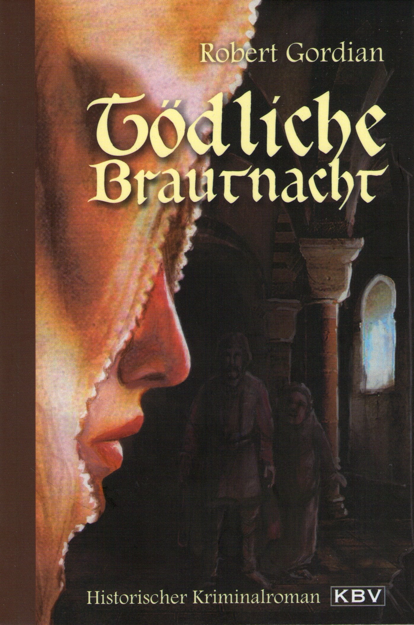Tödliche Brautnacht: Historischer Kriminalroman. Ein Odo- und Lupus-Krimi. Originalausgabe Crime & Thrillers
