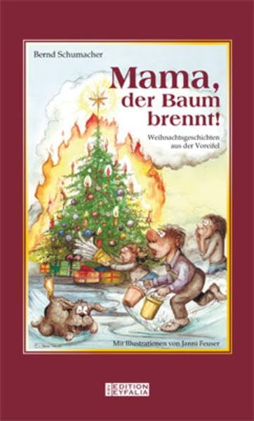 Mama, der Baum brennt!: Weihnachtsgeschichten aus der Voreifel Holiday Reading