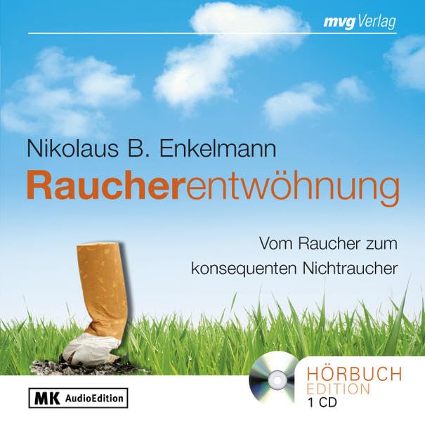 Raucherentwöhnung: Vom Raucher zum konsequenten Nichtraucher Health, Nutrition & Fitness