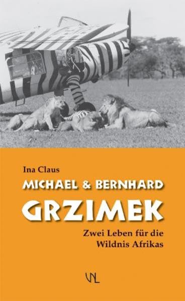 Michael & Bernhard Grzimek: Zwei Leben für die Wildnis Afrikas Education
