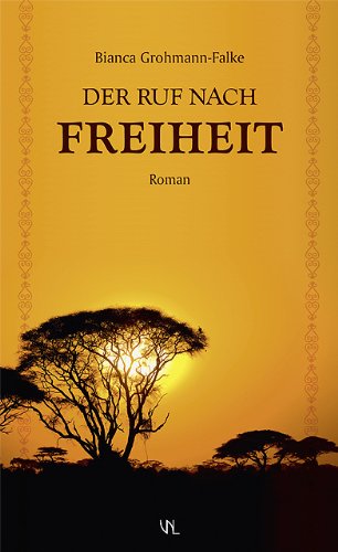 Der Ruf nach Freiheit: Roman Contemporary literature