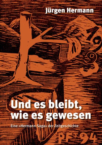 Und es bleibt, wie es gewesen: Eine 'Hermann-Saga' der Zeitgeschichte Personalities