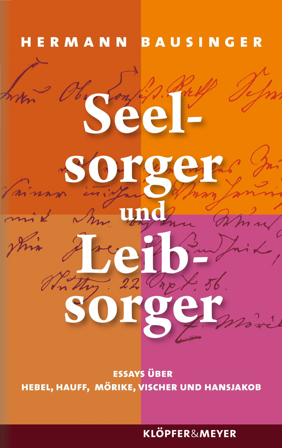 Seelsorger und Leibsorger: Essays über Hebel, Hauff, Mörike, Vischer und Hansjakob Contemporary literature