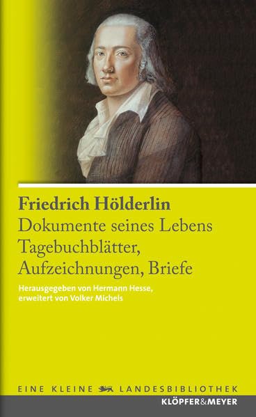 Friedrich Hölderlin. Dokumente seines Lebens Classics