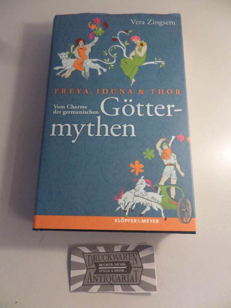 Freya, Iduna und Thor - Vom Charme der germanischen Göttermythen Religion & Esotericism