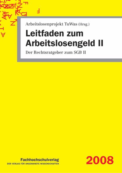 Leitfaden zum Arbeitslosengeld II: Der Rechtsratgeber zum SGB II Law