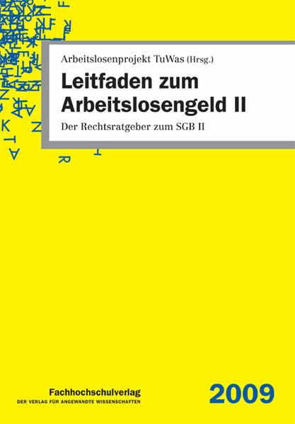 Leitfaden zum Arbeitslosengeld II: Der Rechtsratgeber zum SGB II Law