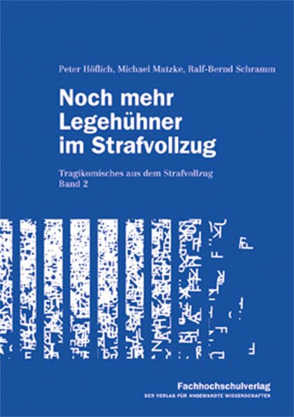 Noch mehr Legehühner im Strafvollzug: Tragikomisches aus dem Strafvollzug. Band 2 Contemporary literature