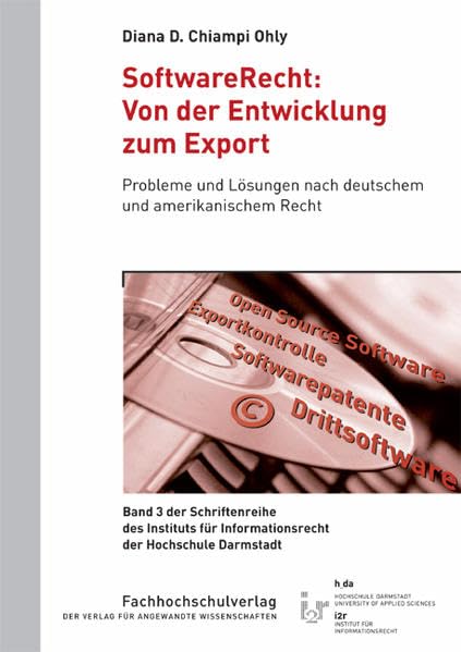 SoftwareRecht: Von der Entwicklung zum Export: Probleme und Lösungen nach deutschem und amerikanischem Recht book
