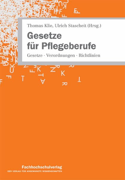 Gesetze für Pflegeberufe: Gesetze, Verordnungen, Richtlinien Medicine
