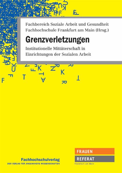 Grenzverletzungen: Institutionelle Mittäterschaft in Einrichtungen der Sozialen Arbeit Law