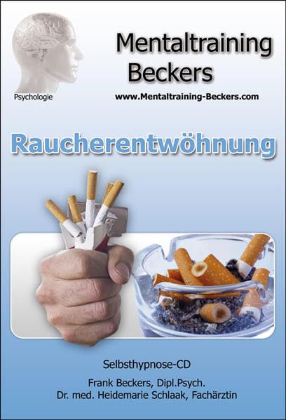 Hörbuch zum Rauchen aufhören: Raucherentwöhnung - Unterstützung auf dem Weg zum Nichtraucher - endlich Nichtraucher! (Hypnose CD): Selbsthypnose CD (Mentaltraining-Beckers) Health, Nutrition & Fitness