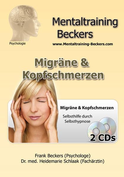 Hörbuch: Migräne & Kopfschmerzen - Hilfe gegen Migräne (Doppel-CD): Selbsthilfe durch Hypnose (Mentaltraining-Beckers) Medicine