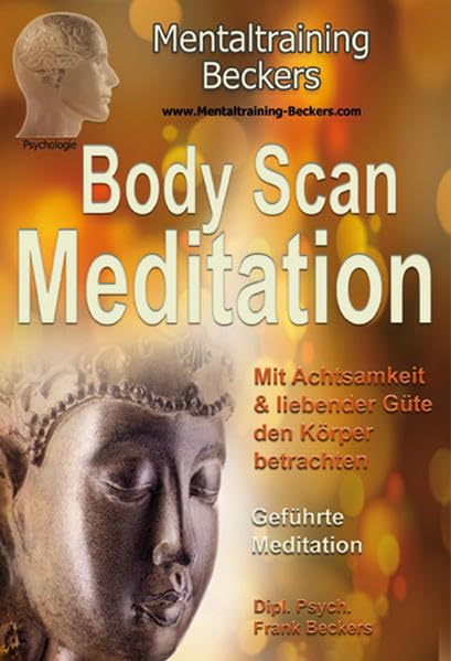 Body Scan Meditation: Mit Achtsamkeit & liebender Güte den Körper betrachten - geführte Meditation Leisure & Fun