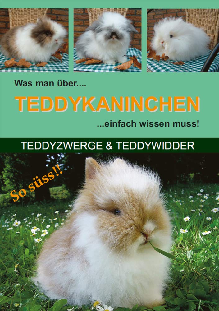 Was man über Teddykaninchen einfach wissen muss!: Teddyzwerge & Teddywidder Pets