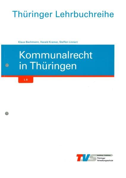 Kommunalrecht in Thüringen (Lehrbuchreihe der Thüringer Verwaltungsschule) Law