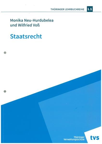 Staatsrecht: einschließlich Thüringer Verfassung (Lehrbuchreihe der Thüringer Verwaltungsschule) Law