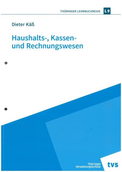 Haushalts-, Kassen- und Rechnungswesen (Lehrbuchreihe der Thüringer Verwaltungsschule) Law