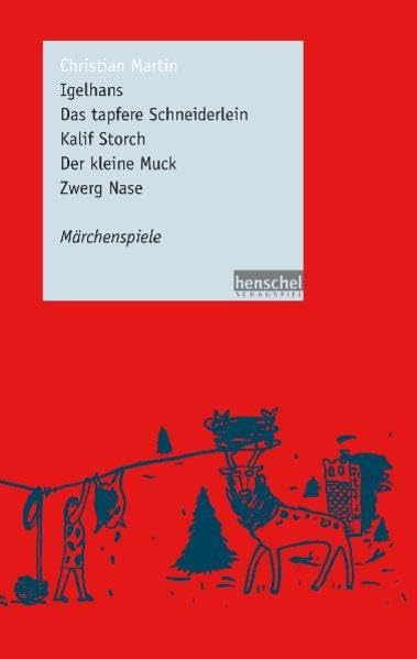 Igelhans / Das tapfere Schneiderlein / Kalif Storch / Der kleine Muck / Zwerg Nase Drama