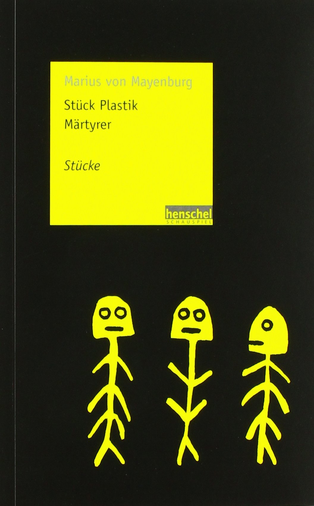 Stück Plastik / Märtyrer (henschel edition #13): Stücke (henschel SCHAUSPIEL edition) Drama