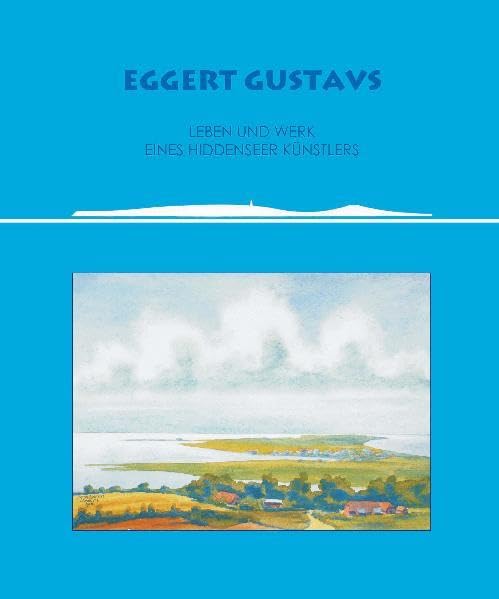 Eggert Gustavs: Leben und Werk eines Hiddenseer Künstlers Film, Art & Culture