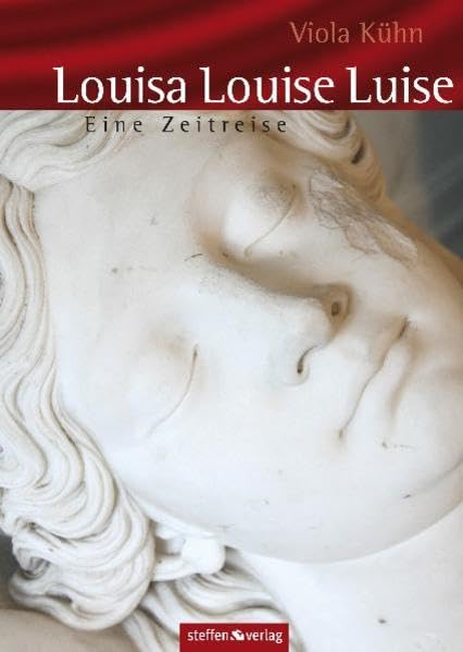 Louisa Louise Luise: Eine Zeitreise German history
