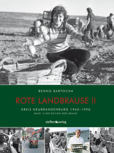 Rote Landbrause II: Kreis Neubrandenburg 1960–1990, Band 14 der Edition Rote Brause Photography