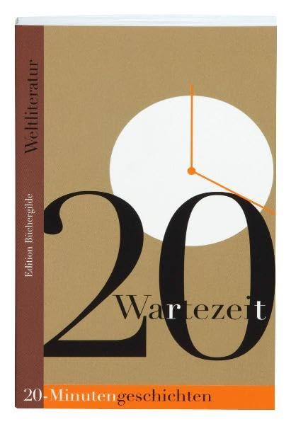 Wartezeit. 20-Minuten-Geschichten der Weltliteratur Classics