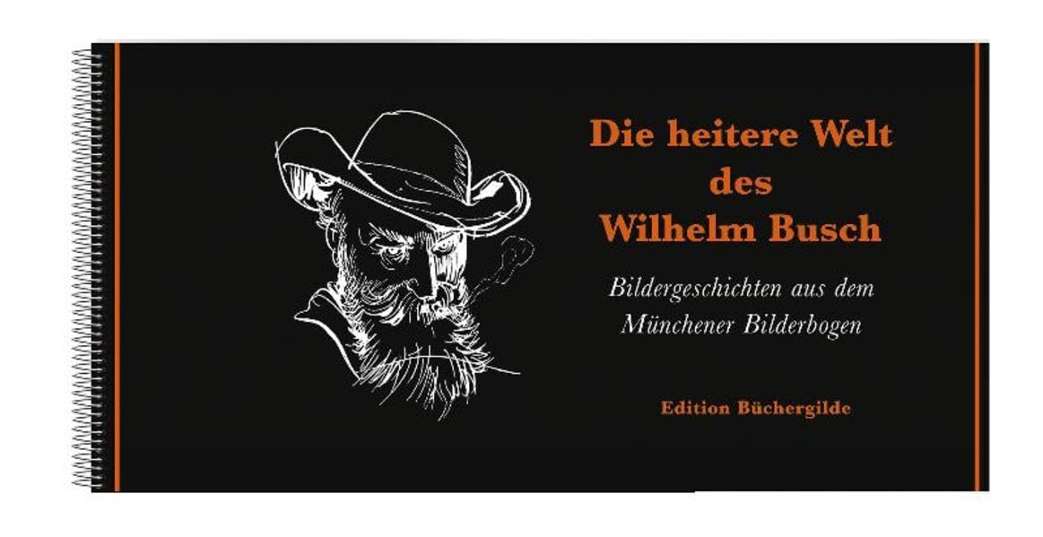 Die heitere Welt des Wilhelm Busch: Bildergeschichten aus dem Münchener Bilderbogen Humour & Satire