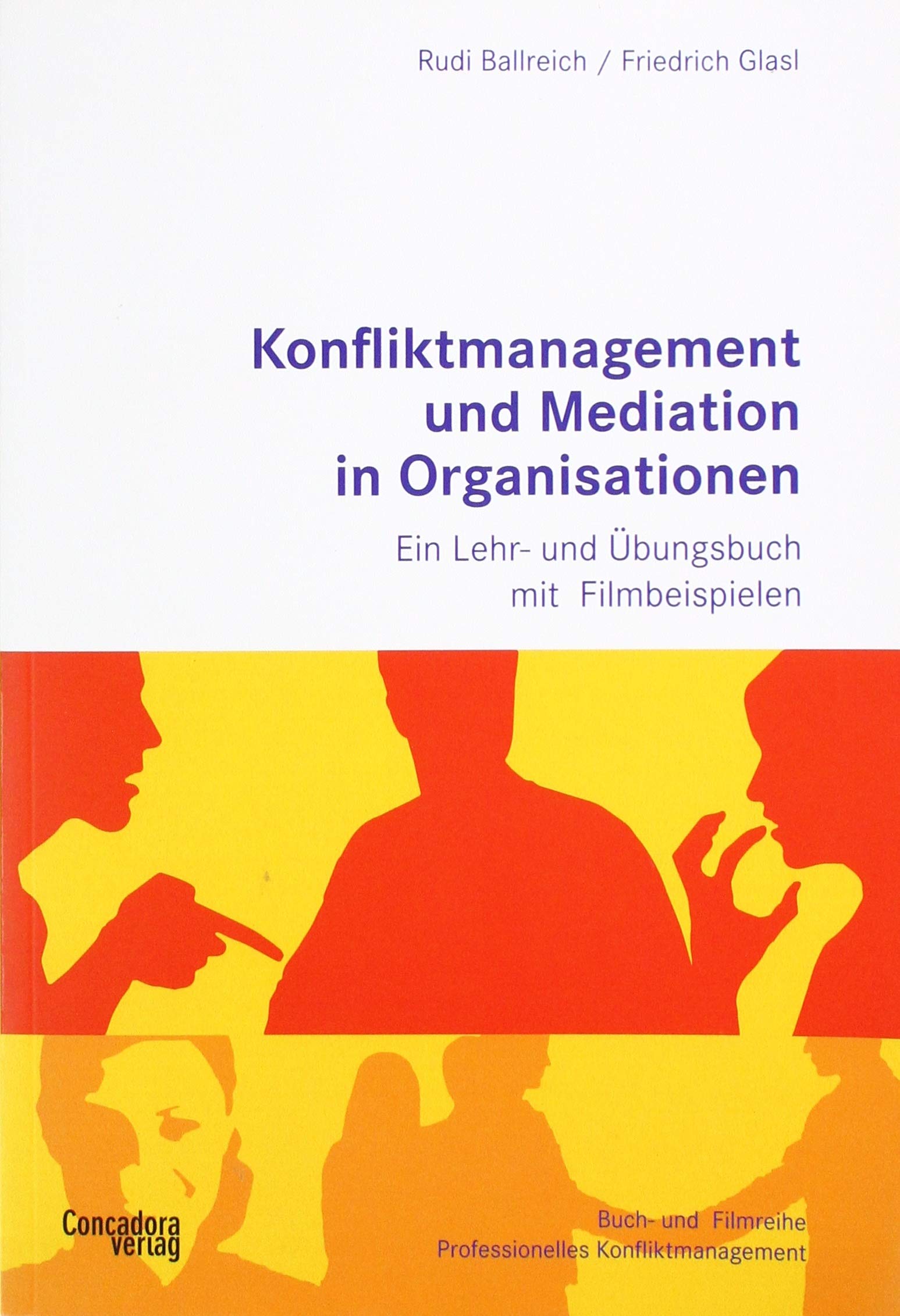 Konfliktmanagement und Mediation in Organisationen: Ein Lehr- und Übungsbuch mit Filmbeispielen zum Streamen, Buch-&-Film-Reihe Professionelles Konfliktmanagement Law