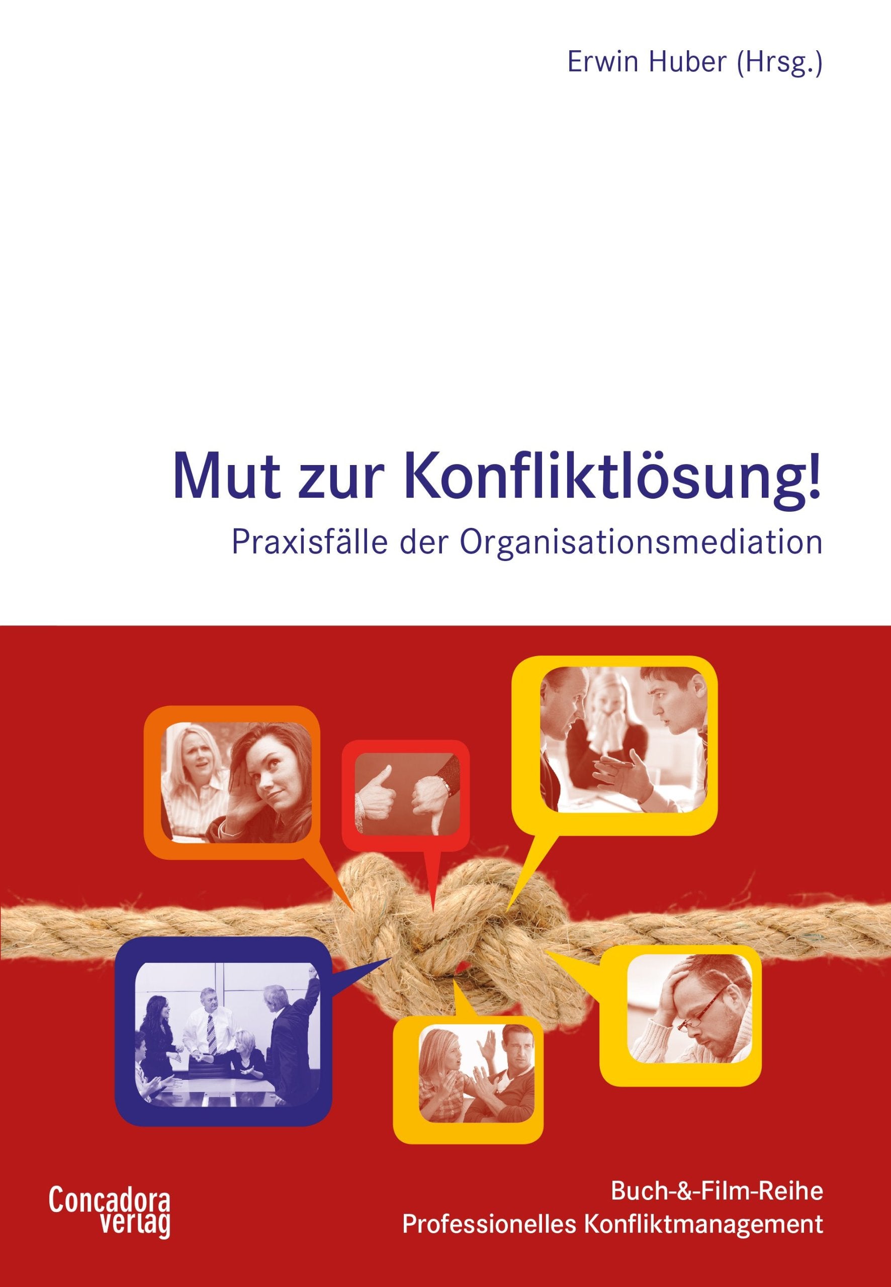 Mut zur Konfliktlösung: Praxisfälle der Organisationsmediation (Buch-&-Film-Reihe Professionelles Konfliktmanagement) Law