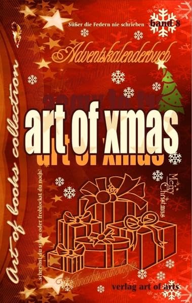 art of xmas - Adventskalenderbuch: süßer die Federn nie schrieben - Band 8 art of books collection Weihnachtsanthologie Contemporary literature Books