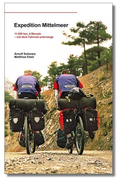 Expedition Mittelmeer: 11.000 km, 4 Monate ― mit dem Fahrrad unterwegs - Schwarz, Arnulf book