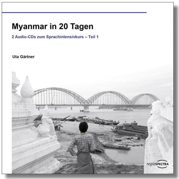 Myanmar in 20 Tagen: 2 Audio-CDs zum Sprachintensivkurs – Teil 1 Contemporary literature