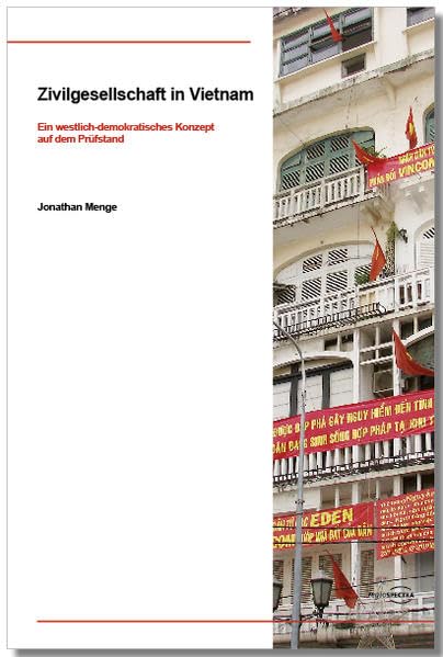Zivilgesellschaft in Vietnam: Ein westlich-demokratisches Konzept auf dem Prüfstand Law