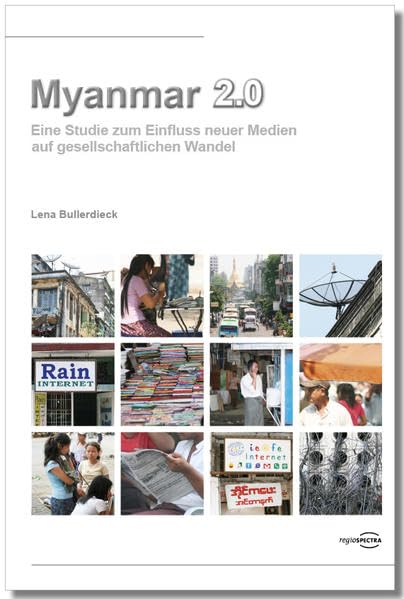 Myanmar 2.0: Eine Studie zum Einfluss neuer Medien auf gesellschaftlichen Wandel Law