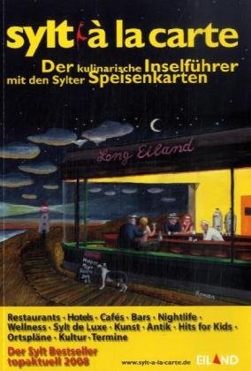 Sylt à la carte 2008: DER Gastronomieführer von der Insel Sylt Lifestyle