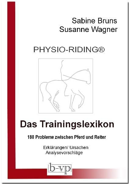 PHYSIO-RIDING® Trainingslexikon: 180 Probleme zwischen Pferd und Reiter. Erklärungen, Ursachen, Analysevorschläge Pets