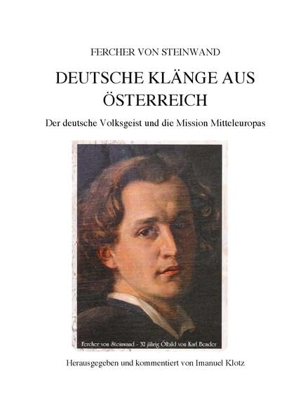 Fercher von Steinwand, Deutsche Klänge aus Österreich: Der deutsche Geist und seine Mission book