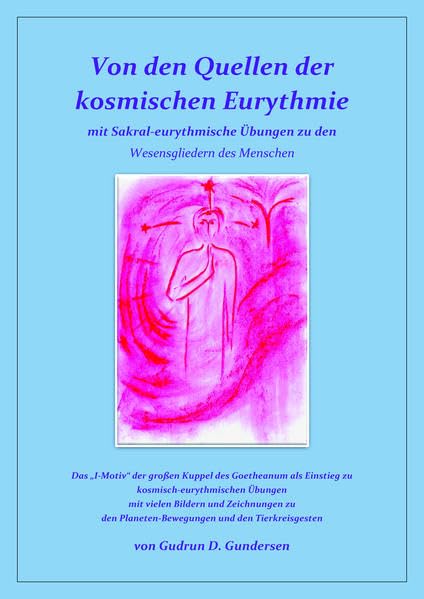 Von den Quellen der kosmischen Eurythmie.: Sakral-eurythmische Übungen zu den Wesensgliedern des Menschen. Books