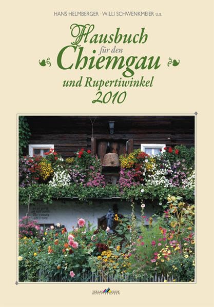 Hausbuch für den Chiemgau und Rupertiwinkl 2010 Politics & History