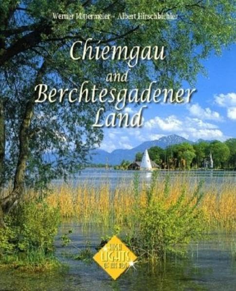 Chiemgau and Berchtesgadener Land: Highlight of the Alps Leisure, Home & Garden