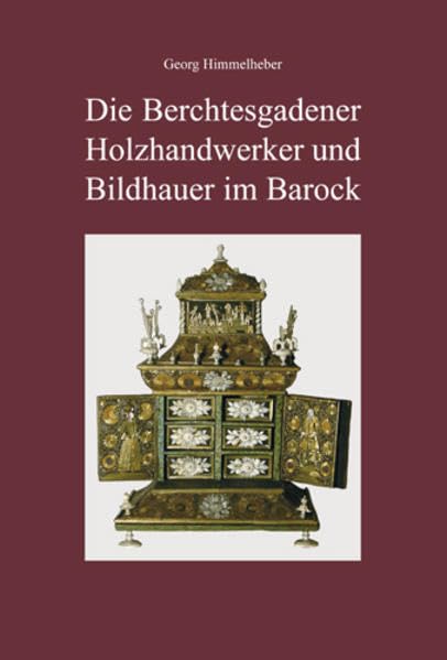 Die Berchtesgadener Holzhandwerker und Bildhauer im Barock Politics & History